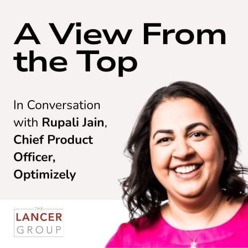 A View From The Top: In Conversation with Rupali Jain, CPO at Optimizely